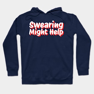 Swearing might help Hoodie